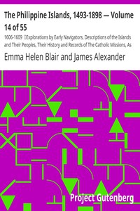 The Philippine Islands, 1493-1898 — Volume 14 of 55 by Bourne, Blair, and Robertson