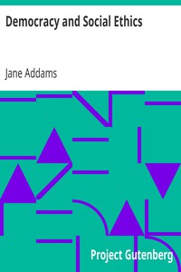 Democracy and Social Ethics by Jane Addams