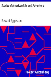 Stories of American Life and Adventure by Edward Eggleston