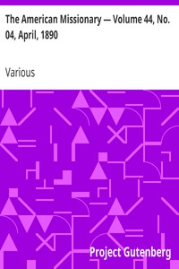 The American Missionary — Volume 44, No. 04, April, 1890 by Various