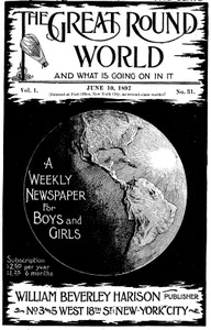 The Great Round World and What Is Going On In It, Vol. 1, No. 31, June 10, 1897