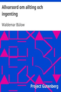 Allvarsord om allting och ingenting by Waldemar Bülow