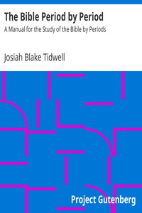 The Bible Period by Period by Josiah Blake Tidwell