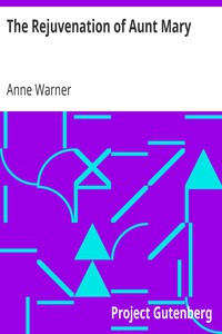 The Rejuvenation of Aunt Mary by Anne Warner