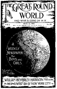 The Great Round World and What Is Going On In It, Vol. 1, No. 36, July 15, 1897