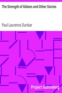 The Strength of Gideon and Other Stories by Paul Laurence Dunbar