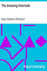 The Amazing Interlude by Mary Roberts Rinehart