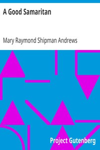 A Good Samaritan by Mary Raymond Shipman Andrews