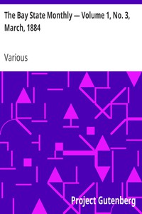The Bay State Monthly — Volume 1, No. 3, March, 1884 by Various
