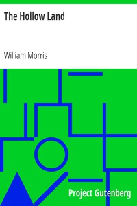 The Hollow Land by William Morris