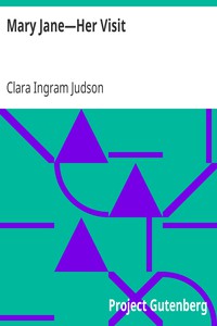 Mary Jane—Her Visit by Clara Ingram Judson