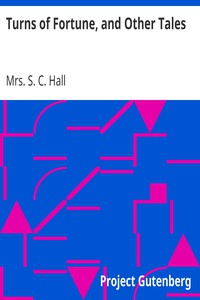 Turns of Fortune, and Other Tales by Mrs. S. C. Hall