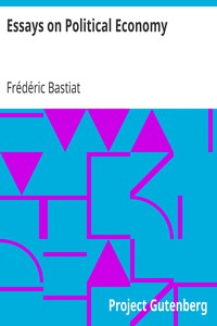 Essays on Political Economy by Frédéric Bastiat