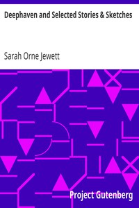 Deephaven and Selected Stories &amp; Sketches by Sarah Orne Jewett