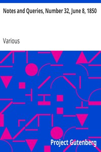 Notes and Queries, Number 32, June 8, 1850 by Various