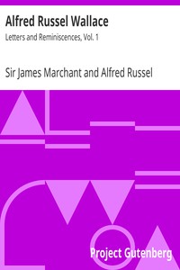 Alfred Russel Wallace: Letters and Reminiscences, Vol. 1 by Marchant and Wallace