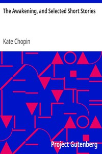 The Awakening, and Selected Short Stories by Kate Chopin