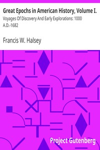 Great Epochs in American History, Volume I. by Francis W. Halsey