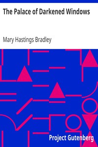 The Palace of Darkened Windows by Mary Hastings Bradley