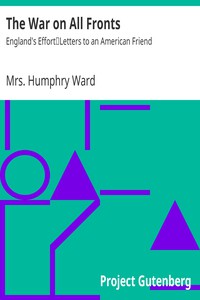 The War on All Fronts: England's Effort by Mrs. Humphry Ward