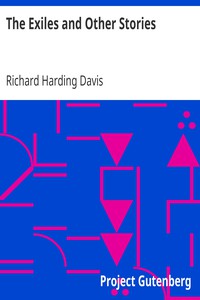 The Exiles and Other Stories by Richard Harding Davis