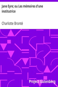 Jane Eyre; ou Les mémoires d'une institutrice by Charlotte Brontë