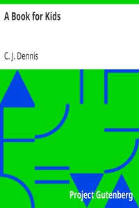 A Book for Kids by C. J. Dennis