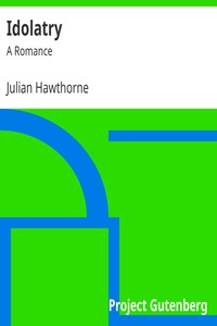 Idolatry: A Romance by Julian Hawthorne