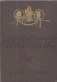 How Deacon Tubman and Parson Whitney Kept New Year's by W. H. H. Murray