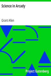 Science in Arcady by Grant Allen