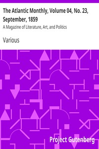 The Atlantic Monthly, Volume 04, No. 23, September, 1859 by Various