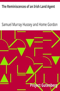 The Reminiscences of an Irish Land Agent by Samuel Murray Hussey