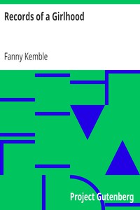 Records of a Girlhood by Fanny Kemble