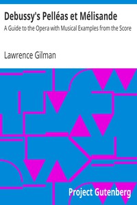 Debussy's Pelléas et Mélisande by Lawrence Gilman