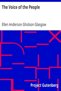 The Voice of the People by Ellen Anderson Gholson Glasgow