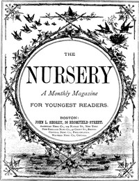 The Nursery, No. 106, October, 1875. Vol. XVIII. by Various