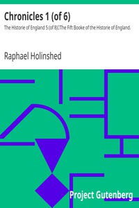 Chronicles 1 (of 6): The Historie of England 5 (of 8) by Raphael Holinshed