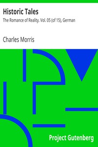 Historic Tales: The Romance of Reality. Vol. 05 (of 15), German by Charles Morris