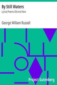 By Still Waters: Lyrical Poems Old and New by George William Russell