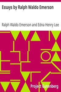 Essays by Ralph Waldo Emerson by Ralph Waldo Emerson