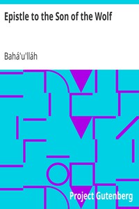 Epistle to the Son of the Wolf by Bahá'u'lláh