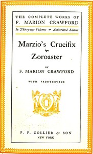 Marzio's Crucifix, and Zoroaster by F. Marion Crawford