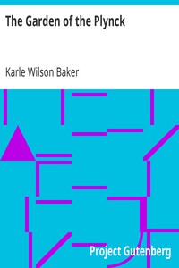 The Garden of the Plynck by Karle Wilson Baker