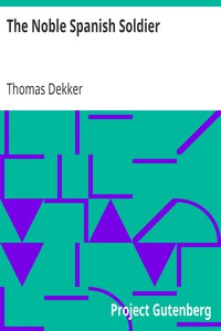 The Noble Spanish Soldier by Thomas Dekker