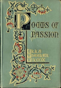 Poems of Passion by Ella Wheeler Wilcox