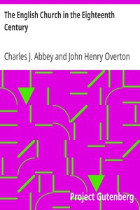 The English Church in the Eighteenth Century by Abbey and Overton