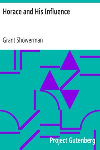 Horace and His Influence by Grant Showerman