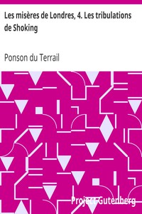 Les misères de Londres, 4. Les tribulations de Shoking by Ponson du Terrail