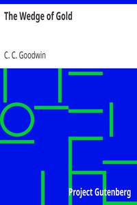 The Wedge of Gold by C. C. Goodwin