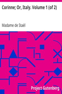 Corinne; Or, Italy. Volume 1 (of 2) by Madame de Staël